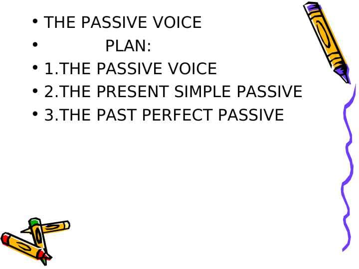 THE PASSIVE VOICE