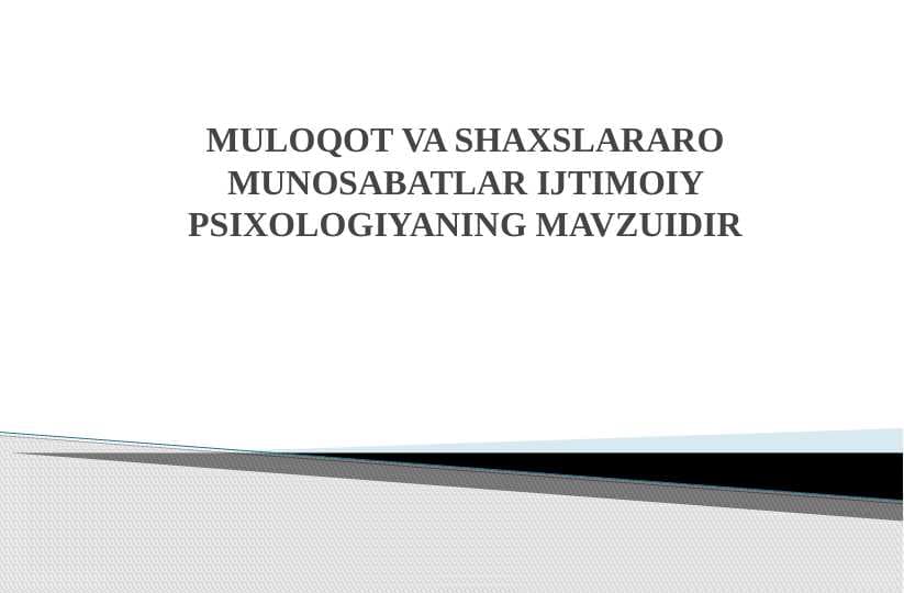 MULOQOT VA SHAXSLARARO MUNOSABATLAR IJTIMOIY PSIXOLOGIYANING MAVZUIDIR