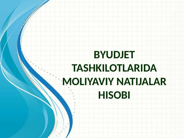 Byudjet tashkilotlarida moliyaviy natijalar hisobi