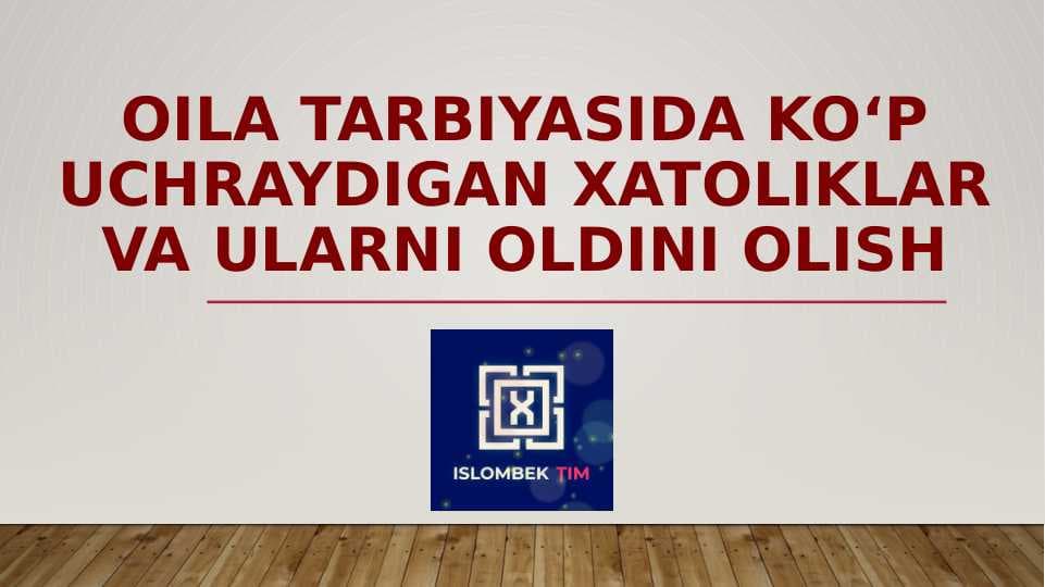 Oila tarbiyasida koʻp uchraydigan xatoliklar va ularni oldini olish