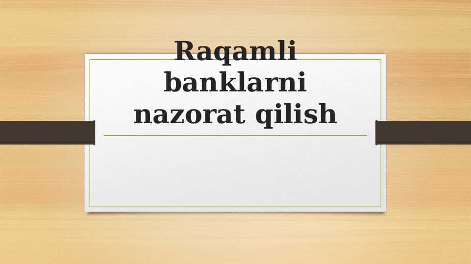 Raqamli banklarni nazorat qilish