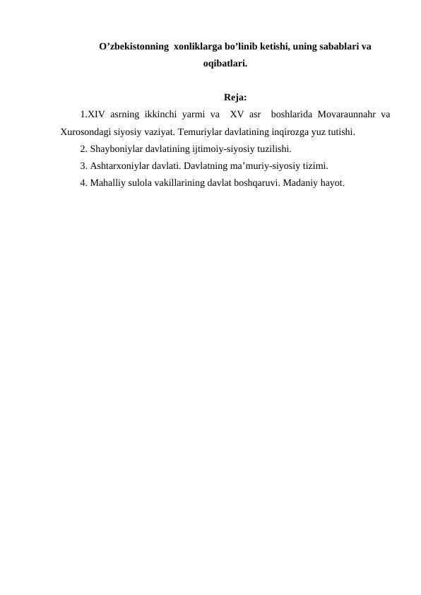 O’zbekistonning  xonliklarga bo’linib ketishi, uning sabablari va oqibatlari