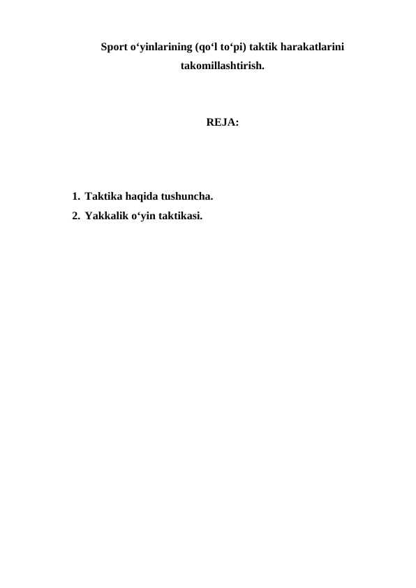 Sport o‘yinlarining (qo‘l to‘pi) taktik harakatlarini takomillashtirish.