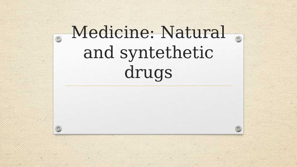 Natural and syntethetic drugs