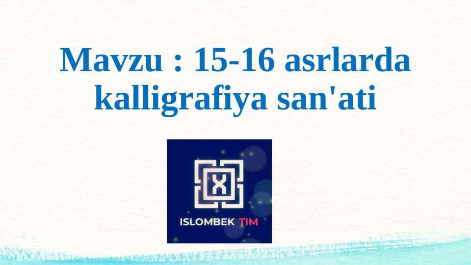 15-16 asrlarda kalligrafiya san'ati