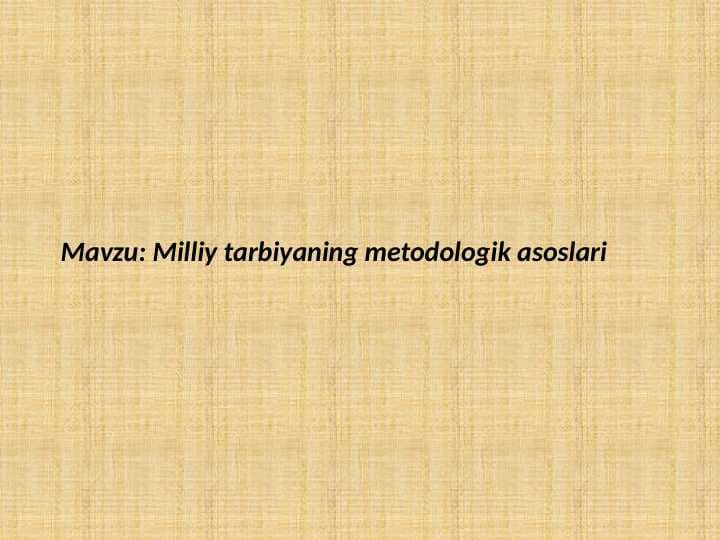 Milliy tarbiyaning metodologik asoslari