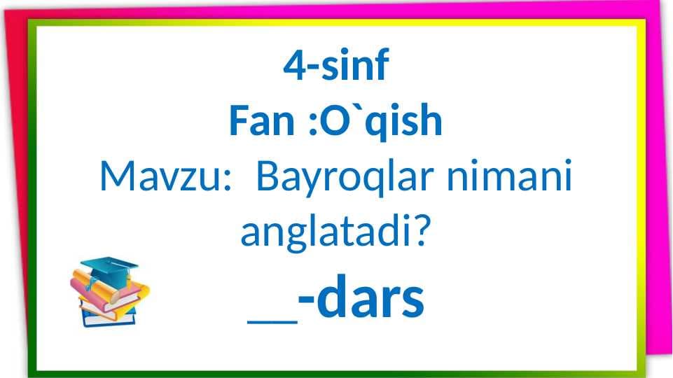 Bayroqlar nimani anglatadi 4-sinf O'qish
