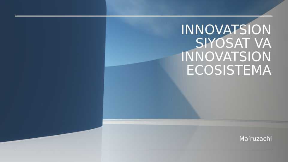 INNOVATSION SIYOSAT VA INNOVATSION ECOSISTEMA