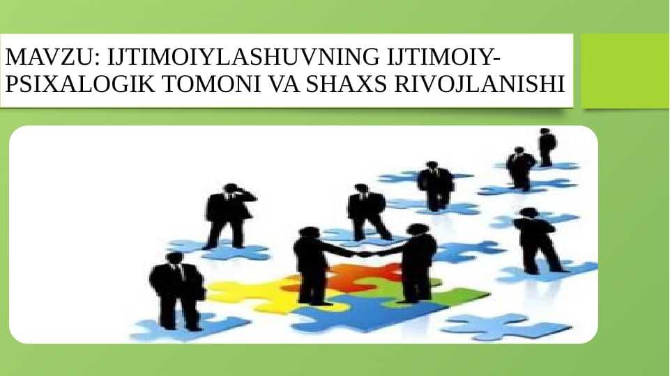 IJTIMOIYLASHUVNING IJTIMOIY-PSIXALOGIK TOMONI VA SHAXS RIVOJLANISHI