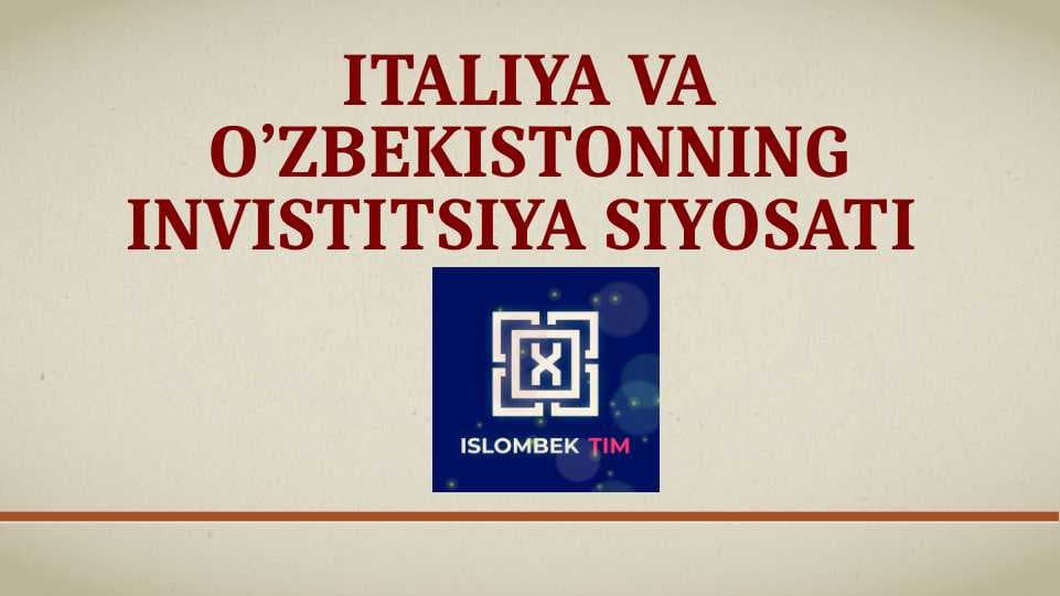 Italiya va o’zbekistonning invistitsiya siyosati