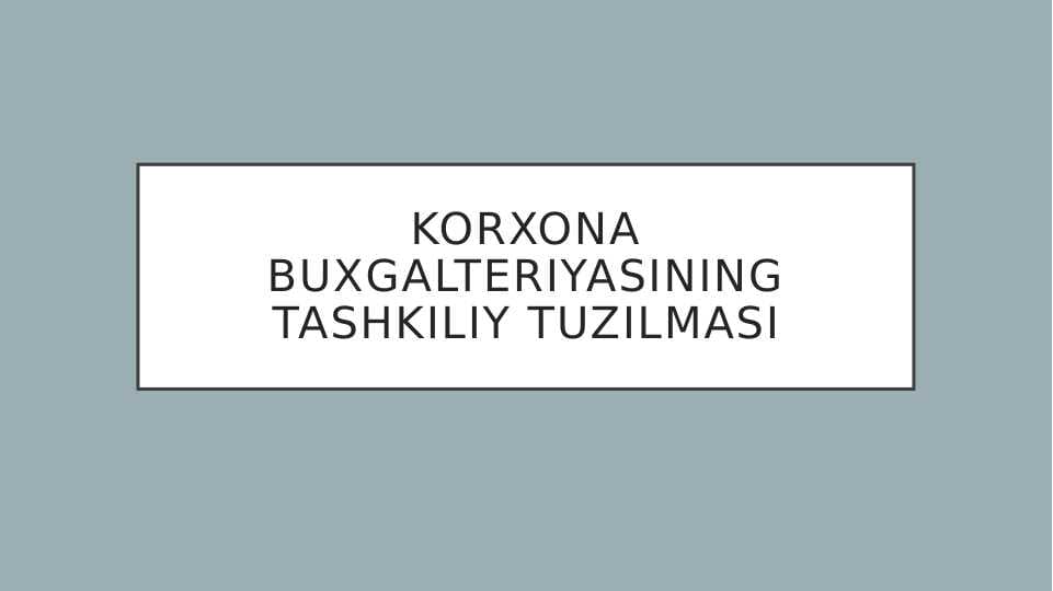 Korxona Buxgalteriyasining Tashkiliy Tuzilmasi