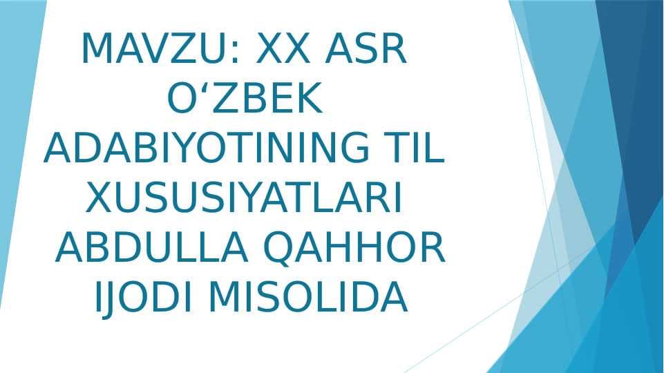 XX ASR O‘ZBEKADABIYOTINING TIL XUSUSIYATLARI ABDULLA QAHHOR IJODI MISOLIDA