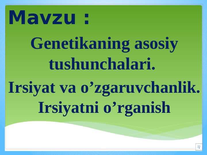Irsiyat va o’zgaruvchanlik. Irsiyatni o’rganish
