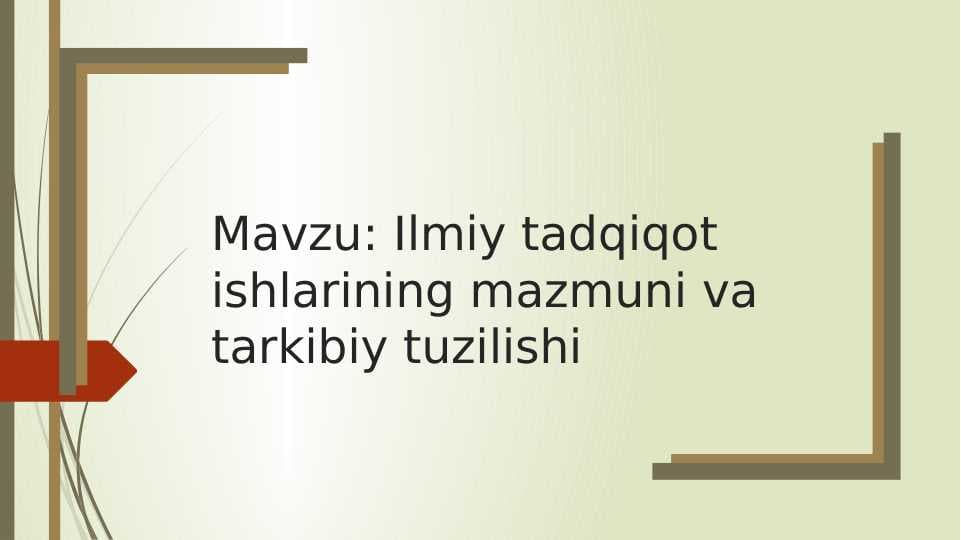 Ilmiy tadqiqot ishlarining mazmuni va tarkibiy tuzilishi