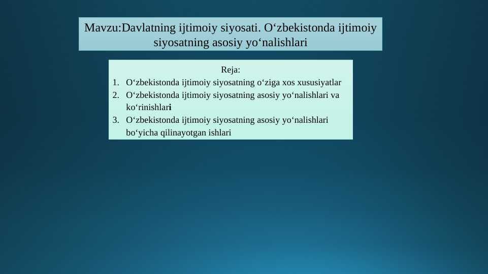 Davlatning ijtimoiy siyosati. O‘zbekistonda ijtimoiy siyosatning asosiy yo‘nalishlari