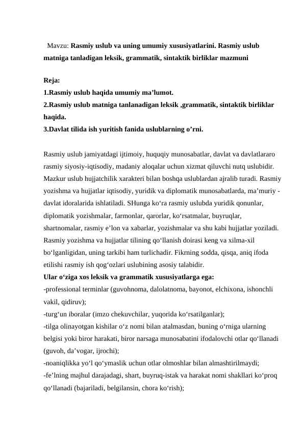 Rasmiy uslub va uning umumiy xususiyatlarini. Rasmiy uslub matniga tanladigan leksik, grammatik, sintaktik birliklar mazmuni