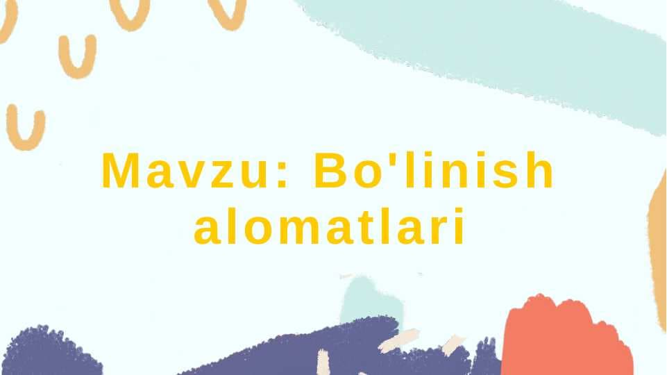 Mavzu: Bo'linish alomatlari