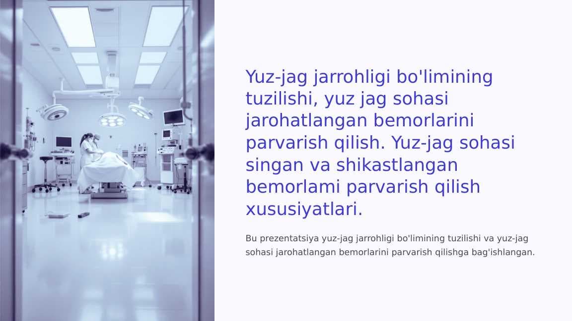 Yuz-jag jarrohligi bo'limining tuzilishi, yuz jag sohasi jarohatlangan bemorlarini parvarish qilish. Yuz-jag sohasi singan va shikastlangan bemorlami parvarish qilish xususiyatlari