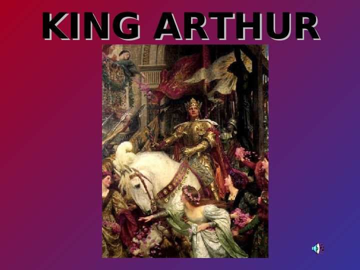 KING ARTHUR