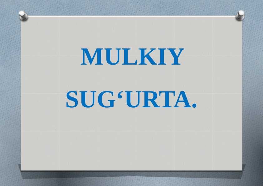 MULKIY SUG‘URTA.