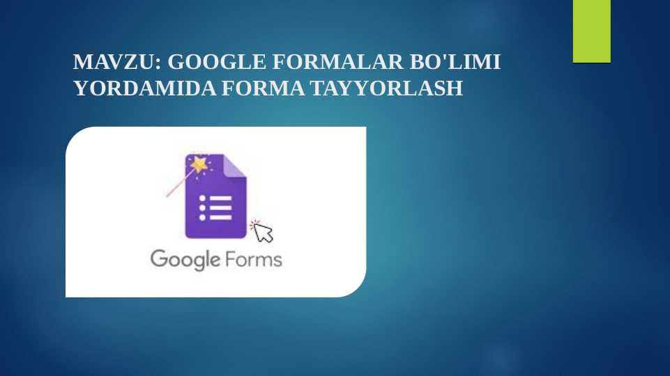 Google formalar bo'limi yordamida forma tayyorlash