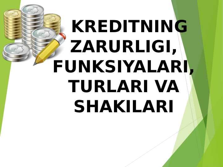 KREDITNING ZARURLIGI, FUNKSIYALARI, TURLARI VA SHAKILARI