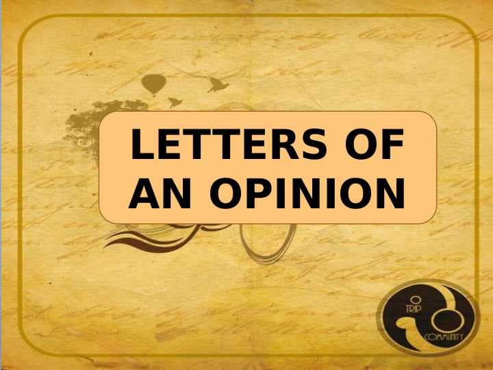 LETTERS OF AN OPINION