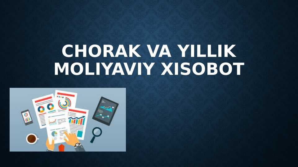 Chorak va yillik moliyaviy xisobot
