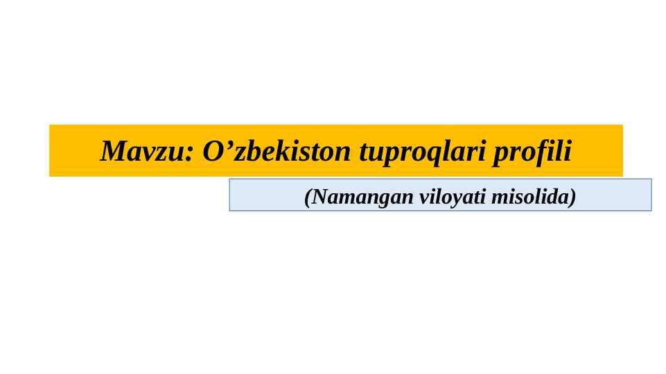 O’zbekiston tuproqlari profili (Namangan viloyati misolida)