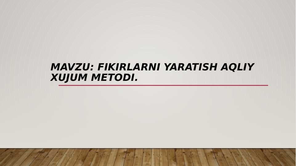 fikirlarni yaratish aqliy xujum metodi.