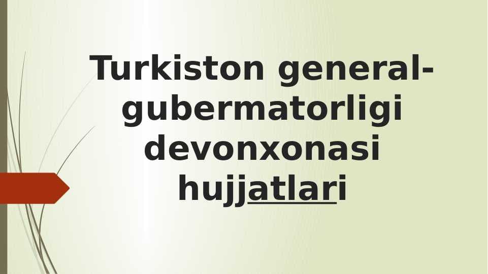Turkiston general-gubermatorligi devonxonasi hujjatlari