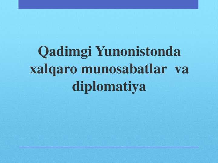 Qadimgi Yunonistonda xalqaro munosabatlar  va diplomatiya