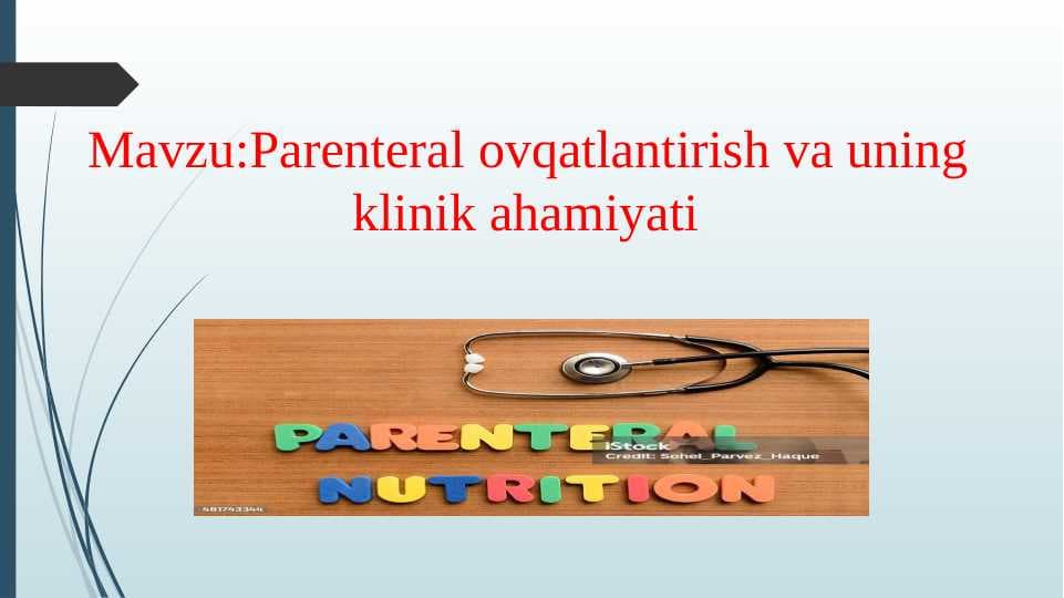 Parenteral ovqatlantirish va uning klinik ahamiyati.