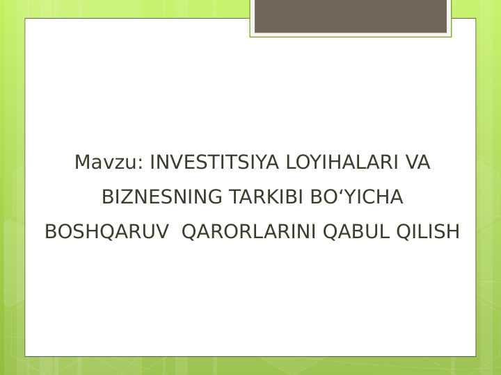 INVESTITSIYA LOYIHALARI VA  BIZNESNING TARKIBI BO‘YICHA BOSHQARUV  QARORLARINI QABUL QILISH