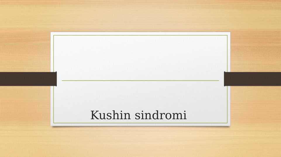 Kushin sindromi ppt
