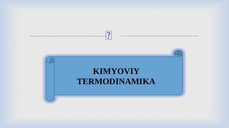 KIMYOVIY TERMODINAMIKA