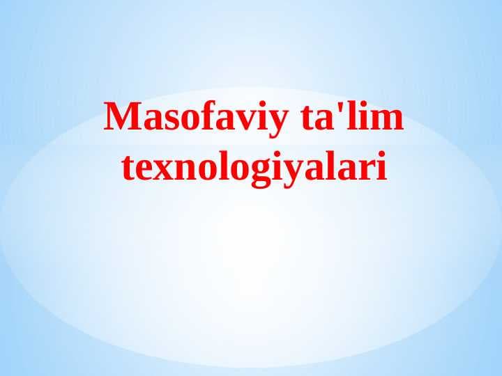 masofaviy ta'lim texnologiyalari