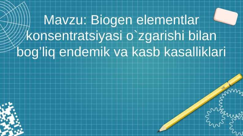 Biogen elementlar konsentratsiyasi o`zgarishi bilan bog’liq endemik va kasb kasalliklari