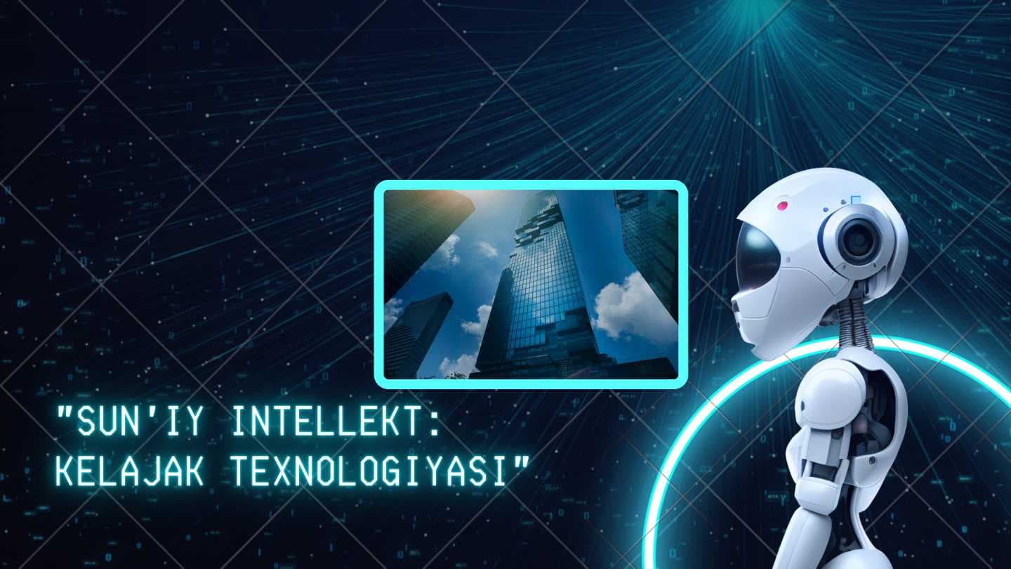 Sun'iy Intellekt: Kelajak Texnologiyasining Yuksalishi