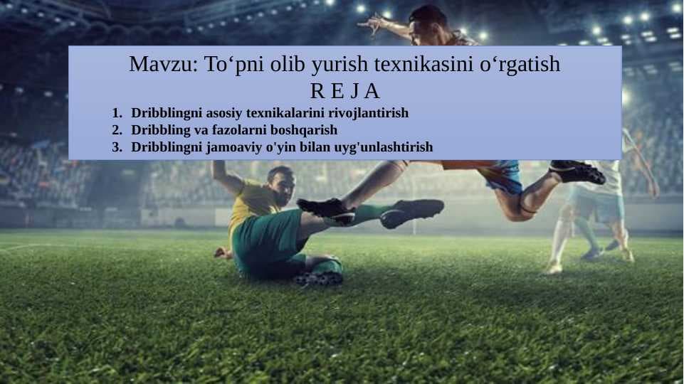 Toʻpni olib yurish texnikasini oʻrgatish