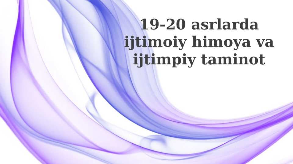 19-20 asrlarda ijtimoiy himoya va ijtimpiy taminot