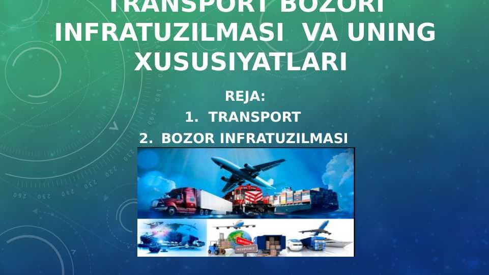 Transport bozori infratuzilmasi  va uning xususiyatlari