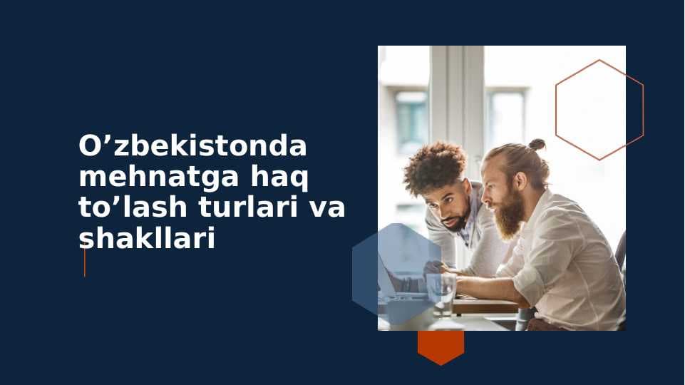 O’zbekistonda mehnatga haq to’lash turlari va shakllari