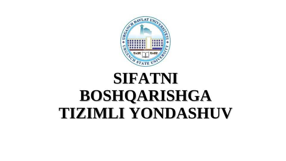 SIFATNI BOSHQARISHGA TIZIMLI YONDASHUV