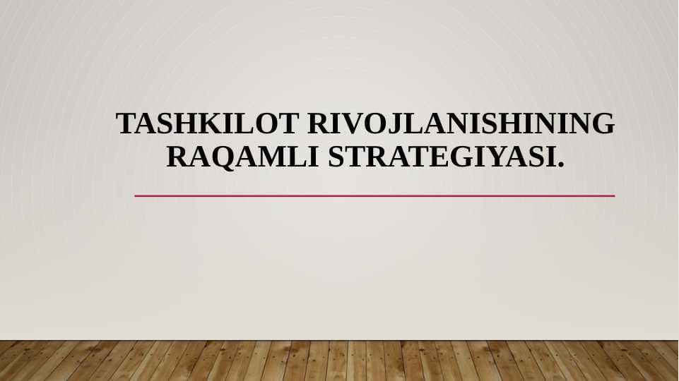 Tashkilot rivojlanishining raqamli strategiyasi.