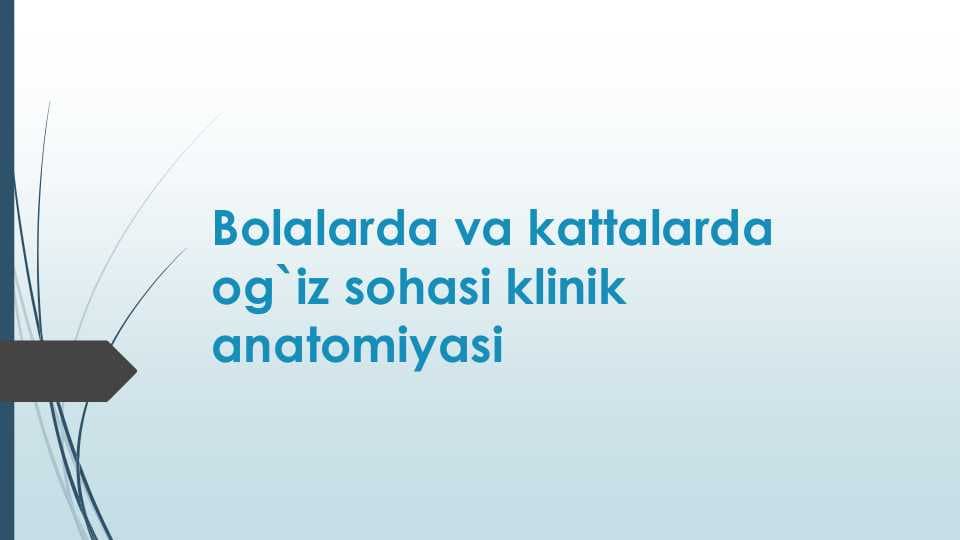 Og'iz sohasi klinik anatomiyasi