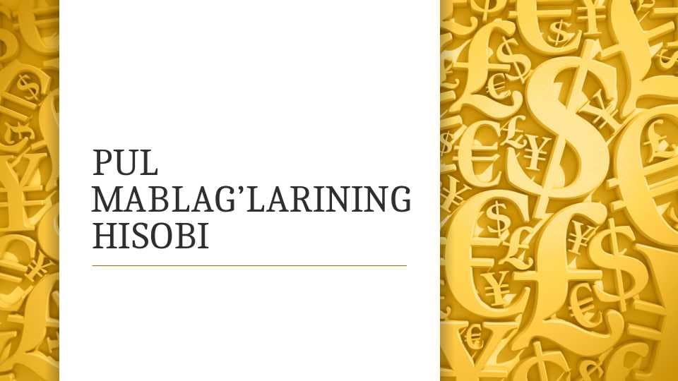 PUL MABLAG’LARINING HISOBI