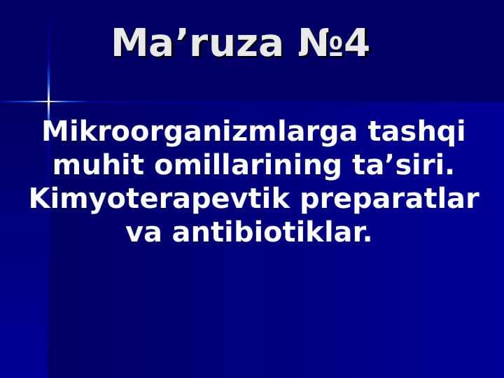 Mikroorganizmlarga tashqi muhit omillarining tasiri . Kimyoterapevtik preparatlar va antibiotiklar.