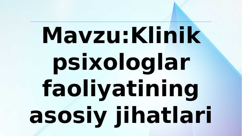 Klinik psixologlar faoliyatining asosiy jihatlari 20.pptx