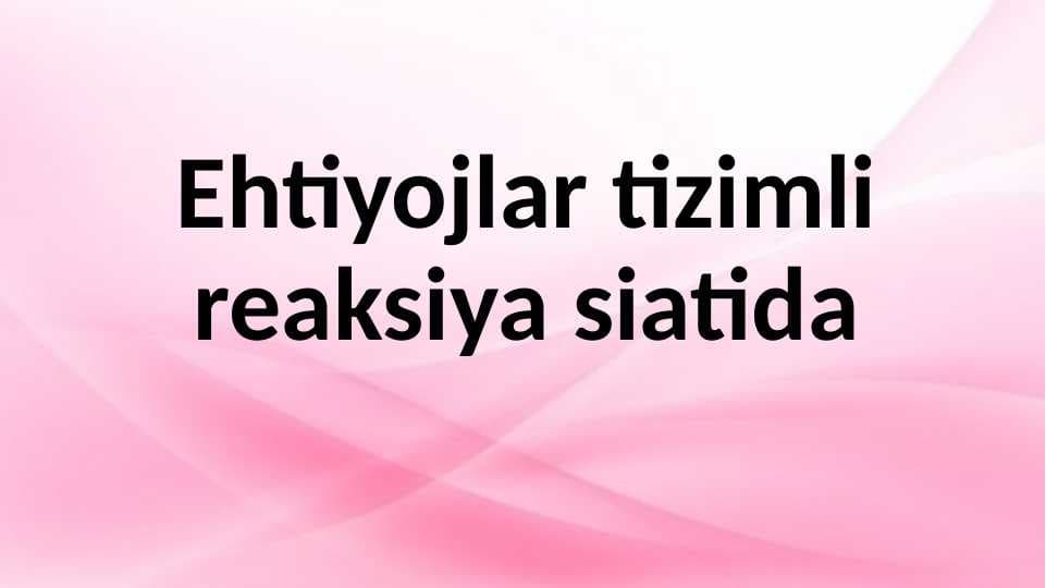 ehtiyojlar tizimli reaksiya sifatida 20.pptx